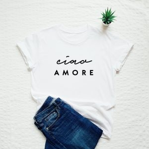 Ciao Amore Shirt